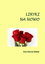 ksiazka tytu: Liryki na nowo - Rne emanacje 3 autor: Ewa Danuta Biaek