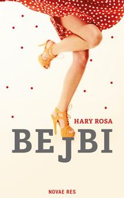 Bejbi, Hary Rosa
