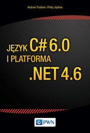 ksiazka tytu: Jzyk C# 6.0 i platforma .NET 4.6 autor: Andrew Troelsen, Phiplip Japikse