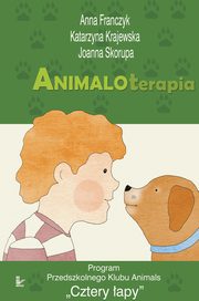 Animaloterapia, Anna Franczyk, Katarzyna Krajewska, Joanna Skorupa