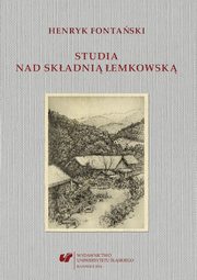 ksiazka tytu: Studia nad skadni emkowsk - 01 Rozdz. 1-2. Koncepcja gramatyki funkcjonalno-komunikacyjnej jako baza metodologiczna opisu; emkowskie syntaktemy rzeczownikowe (zarys sownika skadniowego) autor: Henryk Fontaski