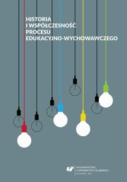 ksiazka tytu: Historia i wspczesno procesu edukacyjno-wychowawczego - 03 Dziaalno edukacyjno-wychowawcza Kocioa rzymskokatolickiego na lsku Cieszyskim w latach 1869?1925 autor: 