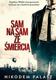 ksiazka tytu: Sam na sam ze mierci autor: Nikodem Paasz