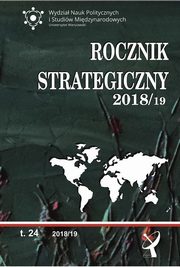 Rocznik Strategiczny 2018/19, Bolesaw Balcerowicz, Agnieszka Bieczyk-Missala, Pawe J. Borkowski, Robert Czulda, Anna Dudek, Bogdan Gralczyk, Tomasz Grzegorz Grosse, Patrycja Grzebyk, Edward Haliak, Aleksandra Jarczewska, Karina Jdrzejowska, Roman Kuniar, Karolina Libront, Wies