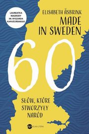 Made in Sweden. 60 sw, ktre stworzyy nard, Elisabeth Asbrink