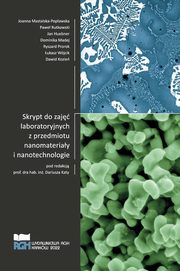 Skrypt do zaj laboratoryjnych z przedmiotu nanomateriay i nanotechnologie, Dariusz Kata, Joanna Mastalska-Popawska, Pawe Rutkowski, Jan Huebner, Dominika Madej, Ryszard Prorok, ukasz Wjcik, Dawid Kozie