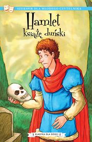 Klasyka dla dzieci. William Szekspir. Tom 1. Hamlet, ksi duski, William Szekspir