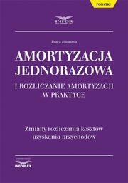 Amortyzacja jednorazowa i rozliczanie amortyzacji w praktyce, Infor Pl