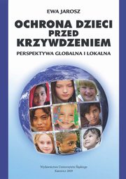 ksiazka tytu: Ochrona dzieci przed krzywdzeniem. Wyd. 2. - 01 ZAOENIA TEORETYCZNE I METODOLOGICZNE autor: Ewa Jarosz