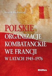 Polskie organizacje kombatanckie we Francji w latach 1945-1976, Leszek Kdziora