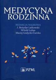 ksiazka tytu: Medycyna Rodzinna autor: Boydar Latkowski, Witold Lukas, Maciej Godycki-wirko