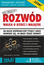 ksiazka tytu: Rozwd. Walka o dzieci i majtek. Prawdziwe historie, wnioski, opinie, porady... autor: Marcin Black, Natasha Newidea