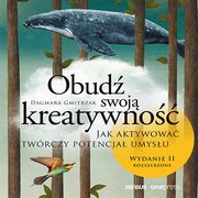 Obud swoj kreatywno. Jak aktywowa twrczy potencja umysu. Wydanie II rozszerzone, Dagmara Gmitrzak