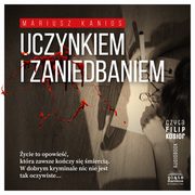 Uczynkiem i zaniedbaniem, Mariusz Kanios