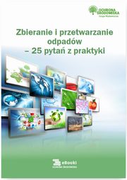 ksiazka tytu: Zbieranie i przetwarzanie odpadw - 25 pyta z praktyki autor: Norbert Szymkiewicz