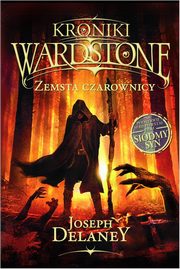 ksiazka tytu: Kroniki Wardstone 1. Zemsta czarownicy autor: Joseph Delaney