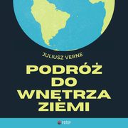 Podr do wntrza Ziemi, Juliusz Verne