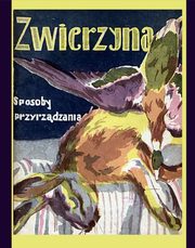 Zwierzyna. Sposoby przyrzdzania, Elbieta Kiewnarska