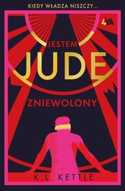 Jestem Jude. Zniewolony, K.L. Kettle