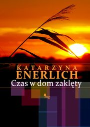 Czas w dom zaklty, Katarzyna Enerlich