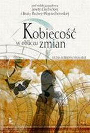 ksiazka tytu: Kobieco w obliczu zmian - studia interdyscyplinarne autor: 