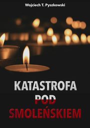 Katastrofa pod Smoleskiem, Wojciech T. Pyszkowski