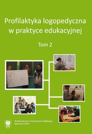 ksiazka tytu: Profilaktyka logopedyczna w praktyce edukacyjnej. T. 2 autor: 