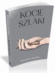 ksiazka tytu: Kocie szlaki autor: Krystyna Jarocka