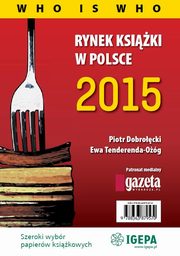 Rynek ksiki w Polsce 2015 Who is who, Piotr Dobrocki, Ewa Tenderenda-Og
