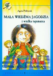 ksiazka tytu: Maa wiedma Jagodzia i wielka tajemnica autor: Agata Ptorak