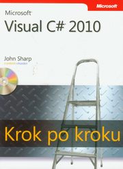 Microsoft Visual C# 2010 Krok po kroku, John Sharp