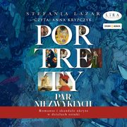 Portrety par niezwykych, Stefania Lazar