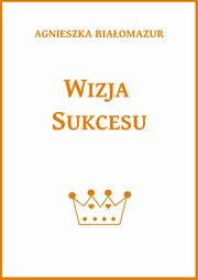 Wizja sukcesu, Agnieszka Biaomazur