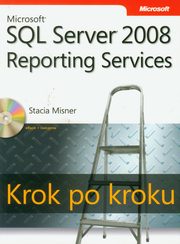 Microsoft SQL Server 2008 Reporting Services Krok po kroku, Misner Stacia