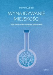 Wynajdywanie miejskoci, Pawe Kubicki