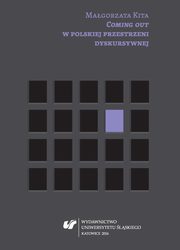 ksiazka tytu: ?Coming out? w polskiej przestrzeni dyskursywnej - 06 Nota bibliograficzna; Bibliografia  autor: Magorzata Kita