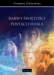 Barwy witoci. Postaci i hasa, Ks. Andrzej Zwoliski