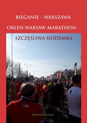 Bieganie - Warszawa - Orlen Warsaw Marathon, Wojciech Biedro