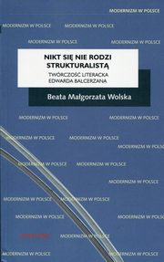 Nikt si nie rodzi strukturalist, Beata Magorzata Wolska