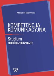 Kompetencja komunikacyjna, Krzysztof Marcyski