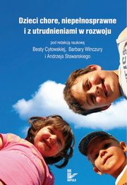 ksiazka tytu: Dzieci chore, niepenosprawne i z utrudnieniami w rozwoju autor: 