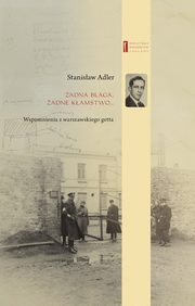 adna blaga adne kamstwo ... Wspomnienia z warszawskiego getta, Marta Janczewska, Stanisaw Adler