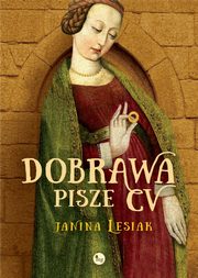 ksiazka tytu: Dobrawa pisze CV autor: Janina Lesiak