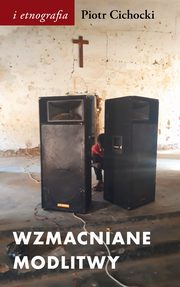 Wzmacniane modlitwy, Piotr Cichocki