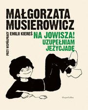Na Jowisza! Uzupeniam Jeycjad, Magorzata Musierowicz, Emilia Kiere