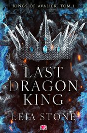 Last Dragon King. Kings of Avalier. Tom 1, Leia Stone