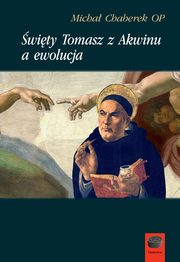 wity Tomasz z Akwinu a ewolucja, Micha Chaberek OP