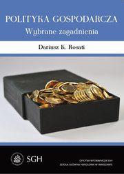 ksiazka tytu: Polityka gospodarcza. Wybrane zagadnienia autor: Dariusz K. Rosati