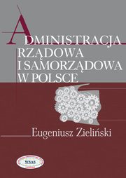 ksiazka tytu: Administracja rzdowa i samorzdowa w Polsce autor: Eugeniusz Zieliski