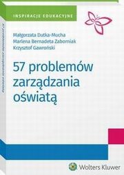 57 problemw zarzdzania owiat, Krzysztof Gawroski, Magorzata Dutka-Mucha, Marlena Zaborniak